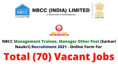 Free Job Alert: NBCC Management Trainee, Manager Other Post (Sarkari Naukri) Recruitment 2021 - Online Form For Total (70) Vacant Jobs