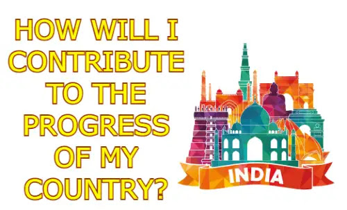 How will I contribute to the progress of my country?