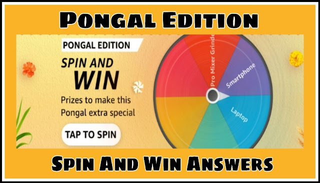 Pongal Edition Spin And Win Quiz Answers : एक सवाल का जवाब दे और जीते Laptop, Smartphone & More