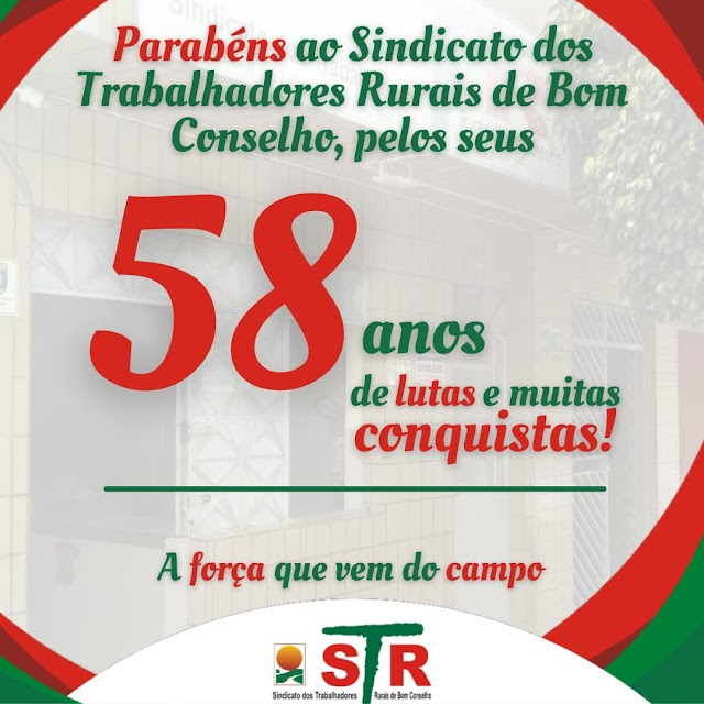 SINDICATO DOS TRABALHADORES E TRABALHADORAS RURAIS DE BOM CONSELHO COMPLETA 58 ANOS DE FUNDAÇÃO