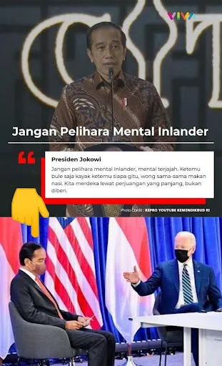 berbicara mengenai mental inferior atau mental inlander  Jokowi Minta Hilangkan Mental Inlander, Netizen: Lah Dia Ketemu Bule Aja Nunduk Terus Lihat Kertas
