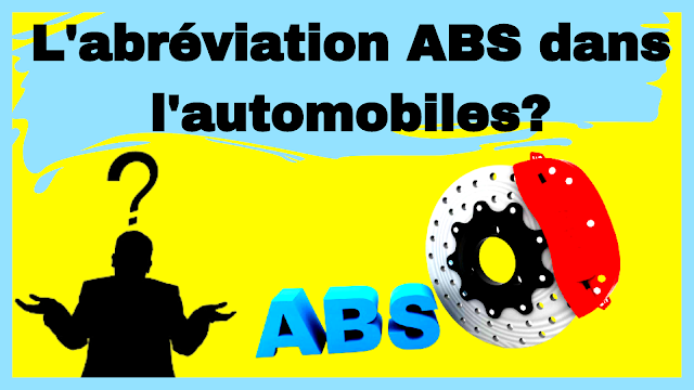 Que signifient les abréviations ABS et ASR dans les termes automobiles ?