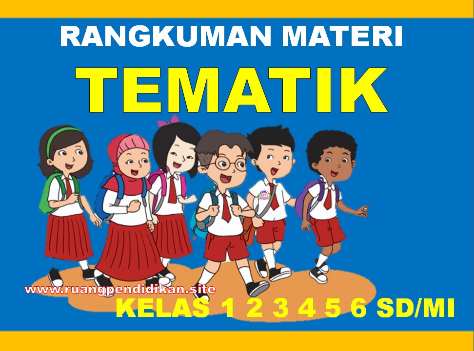 Rangkuman Materi Pembelajaran Tematik