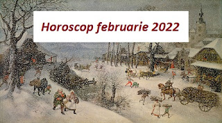 Horoscop februarie 2022