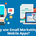 Top 10 Email Marketing Tips for Mobile Apps in 2022