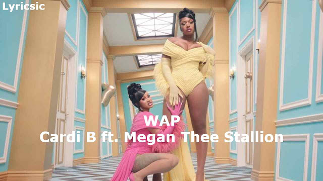 Wap Lyrics - Cardi B ft. Megan Thee Stallion