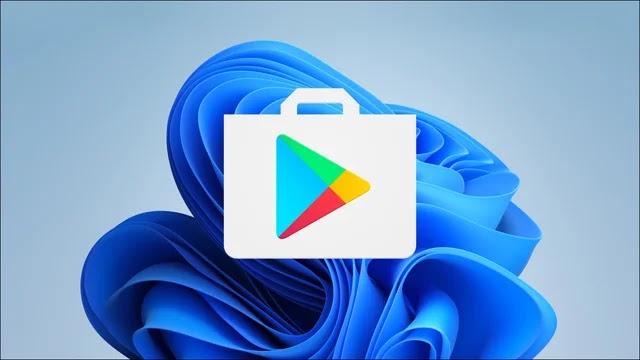 كيفية تثبيت متجر Google Play على نظام التشغيل ويندوز 11