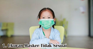 Ukuran Masker Tidak Sesuai merupakan salah satu kesalahan menggunakan masker ditengah pandemi