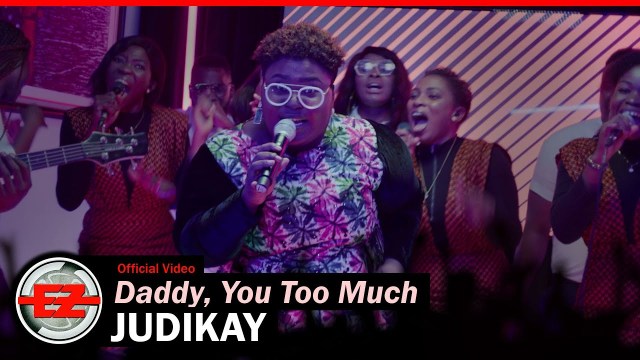 VIDEO | Judikay – Daddy, You Too Much | Download
