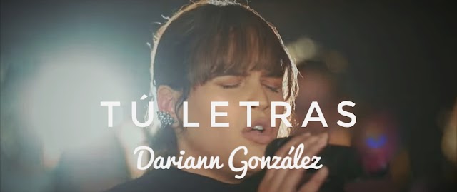 Tú Letras - Dariann González,Tú Dariann González,Tu dariann gonzalez lyrics english