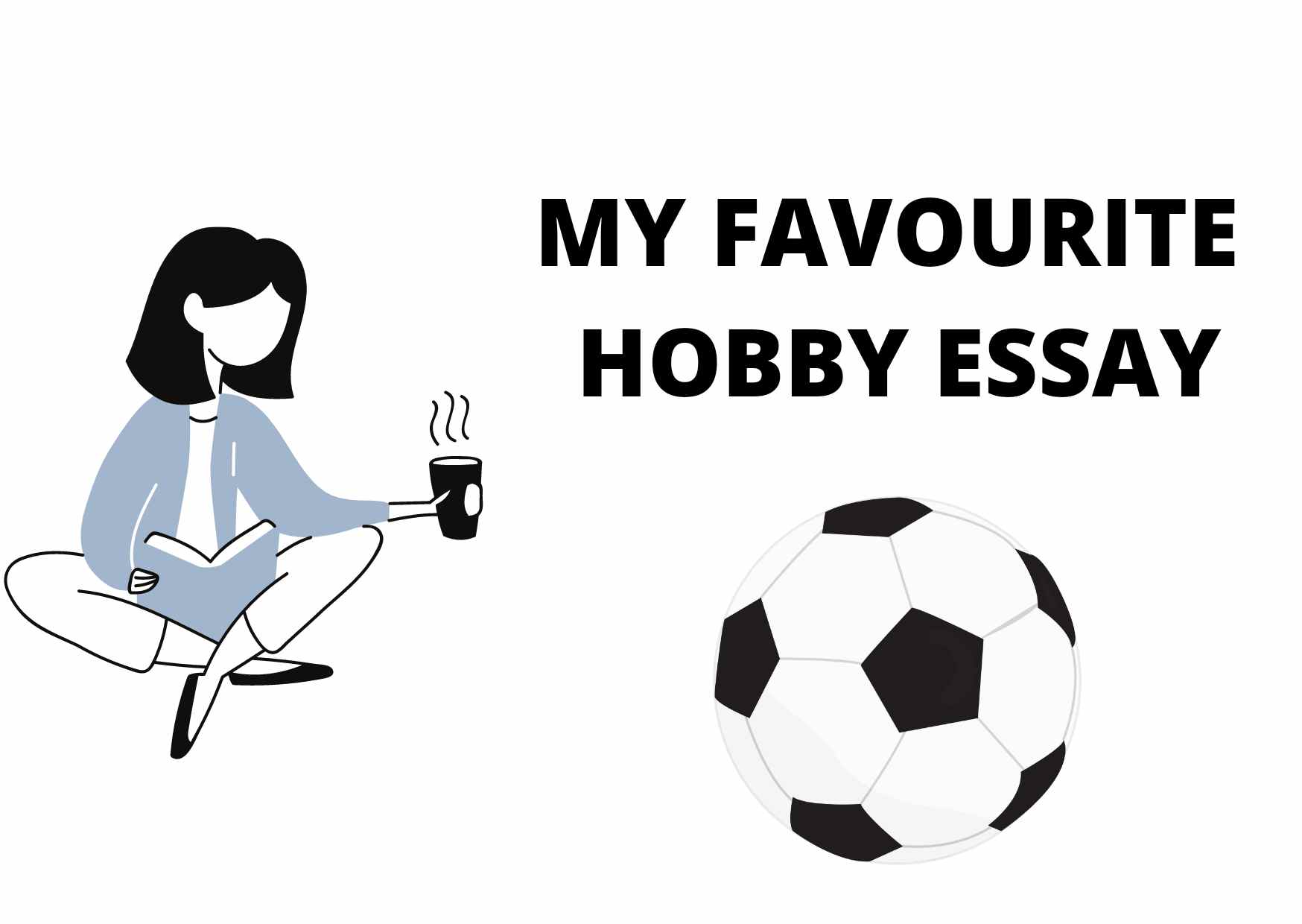Essays on My Hobby Playing, Reading Books, Gardening, Traveling, Painting, Dancing