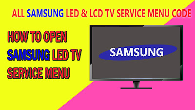 All Samsung LED TV Service Menu Code