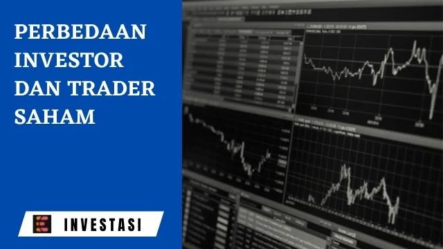 PERBEDAAN INVESTOR DAN TRADER SAHAM