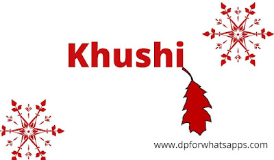 love khushi name dp | khushi name dp images new |cute khushi name dp| khushi name wallpaper hd|+ stylish khushi name dp | khushi name photo |khushi name images | khushi name wallpaper |