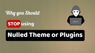 Is it safe to use nulled WordPress theme | Stop Usage Of Nulled WordPress Themes and plugin 