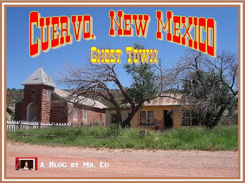 Cuervo, New Mexico Ghost Town