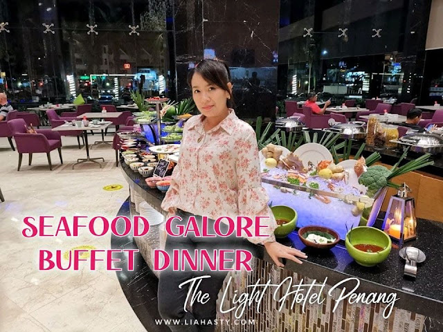 Jom nikmati Seafood Galore Buffet Dinner di The Light Hotel Pulau Pinang