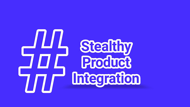 Stealthy Product Integration