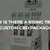  Why Is There A Rising Trend Of Custom CBD Packaging? 