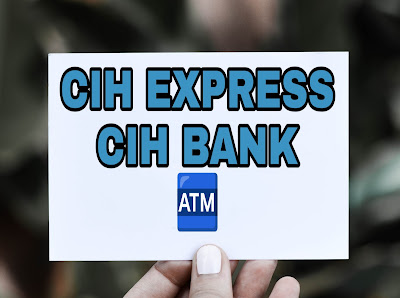 Service de transfert CIH Express pour envoyer et retirer de l'argent sur les distributeurs automatiques GAB de CIH BANK sans carte bancaire
