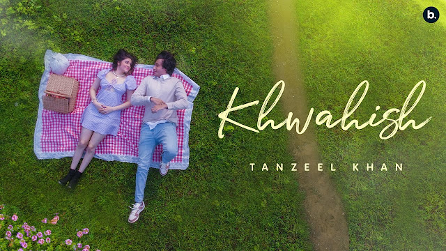 Khwahish Lyrics – Tanzeel Khan