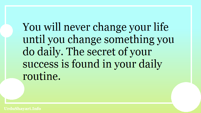 Inspirational quote about life, change and success. daily routine
