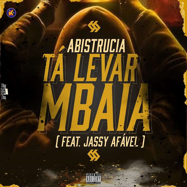  Abistrucia -Tá levar Mbaia ( Feat. Jassy Afável )
