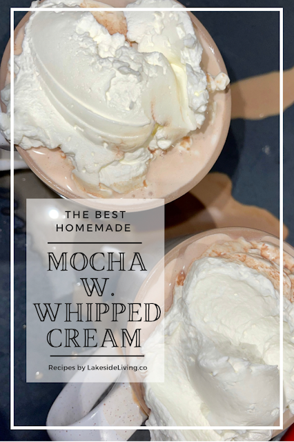 The Best Mocha with Homemade Whipped Cream