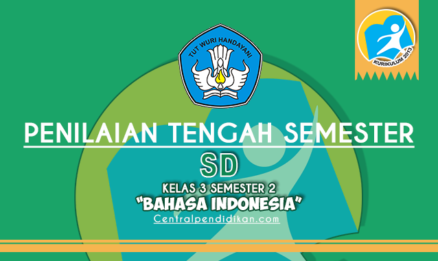 Contoh Soal PTS Bahasa Indonesia Kelas 3 SD Semester 2 Kurikulum 2013, Online