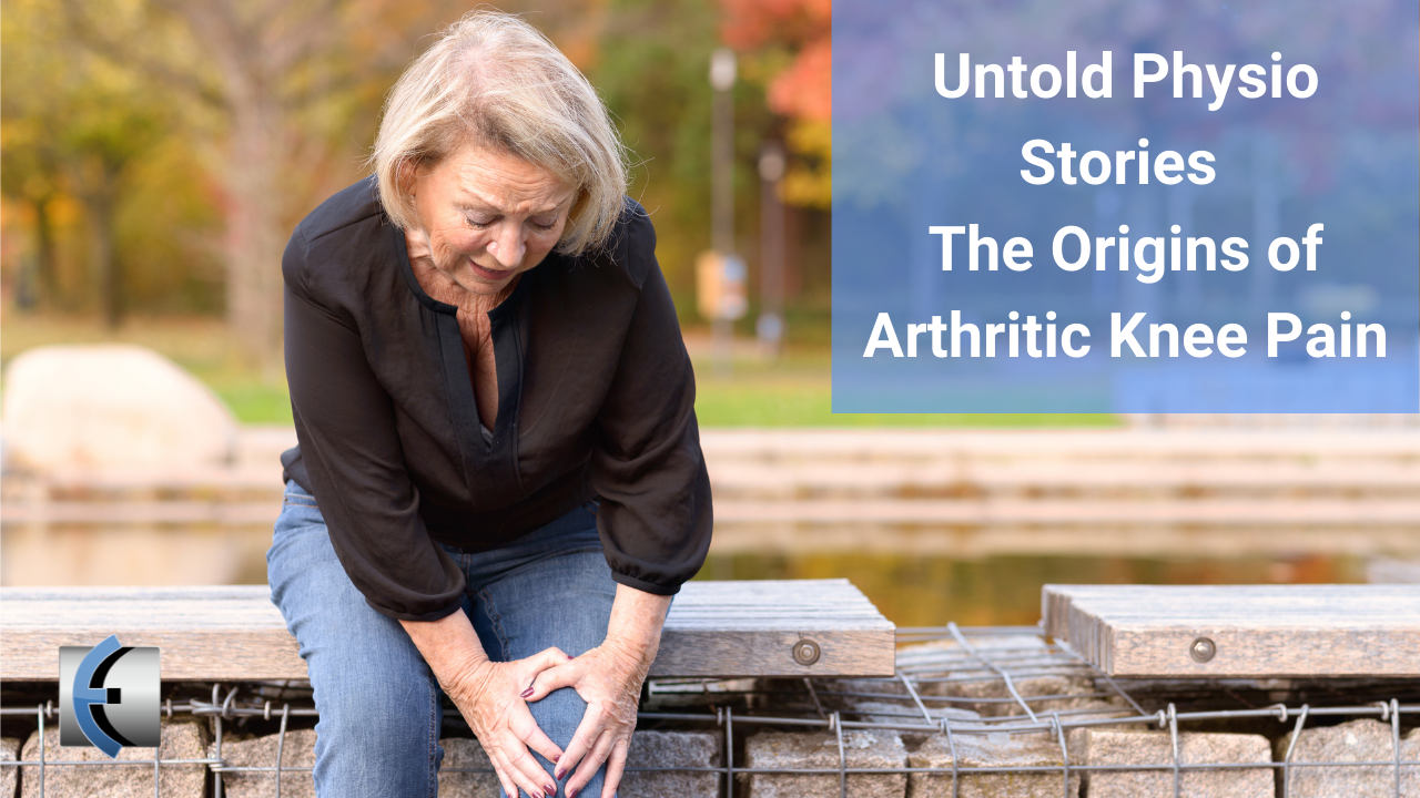 Untold Physio Stories - The Origins of Arthritic Knee Pain - themanualtherapist.com