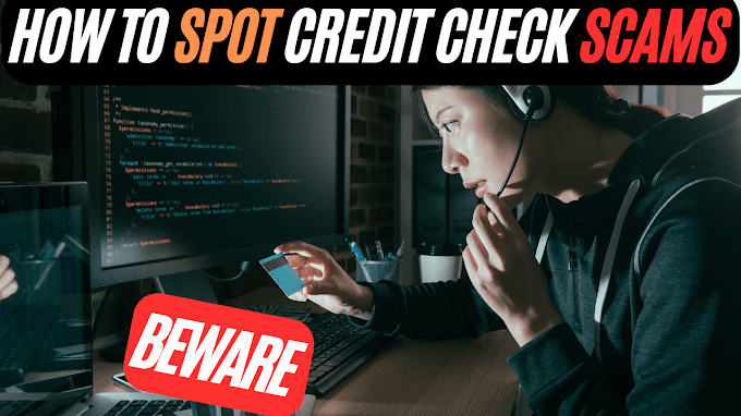 Don't Get Tricked: How to Spot Credit Check Scams