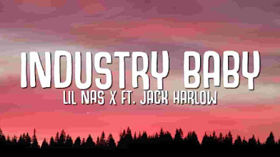 Industry Baby Lyrics – Lil Nas X & Jack Harlow