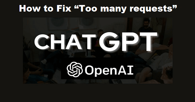 Error: “Too Many Requests In 1 Hour Try Again Later” In ChatGPT! How To Fix This Error?