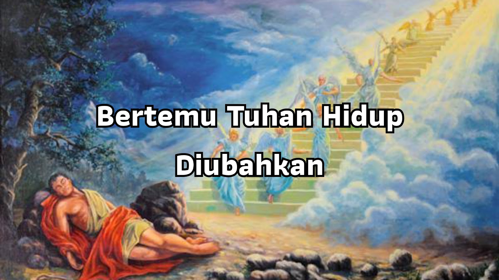 Bertemu Tuhan Hidup Diubahkan