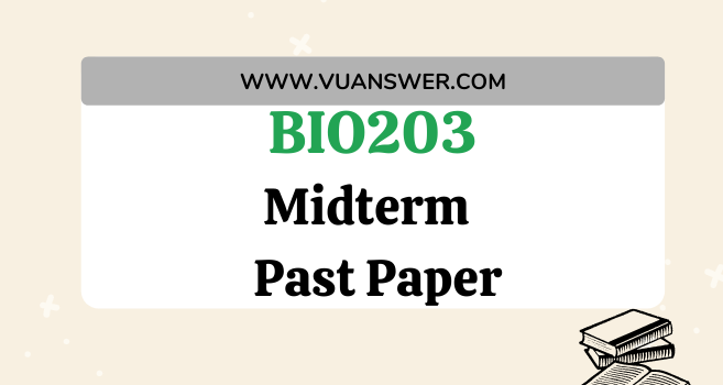 BIO203 Midterm Solved Past Papers