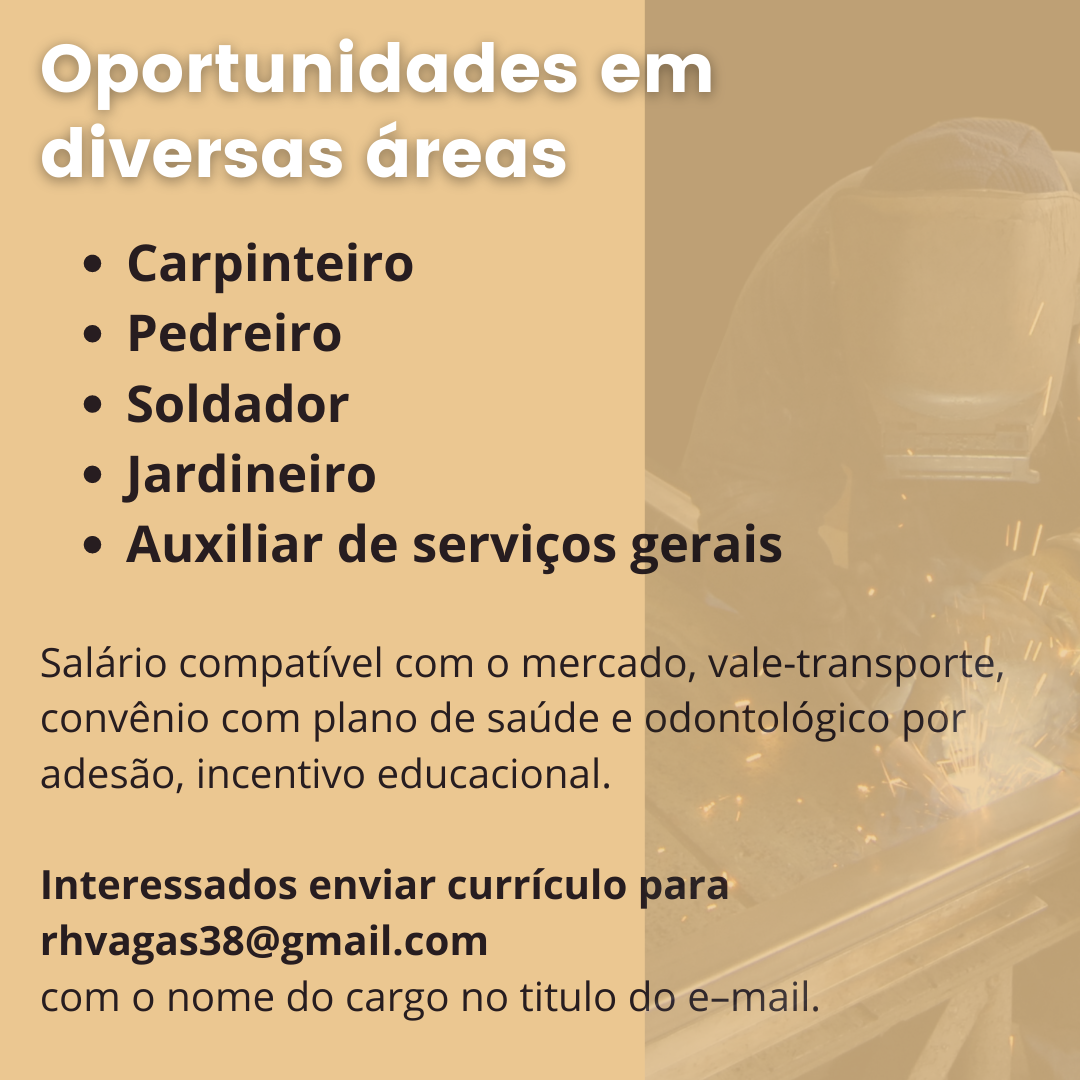  CARPINTEIRO / PEDREIRO / SOLDADOR /JARDINEIRO / AUXILIAR DE SERVIÇOS GERAIS