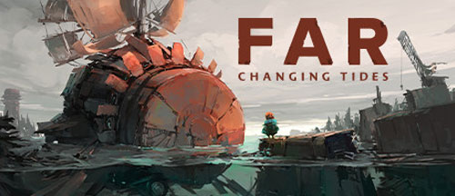 New Games: FAR - CHANGING TIDES (PC, PS4, PS5, Xbox One/Series X, Switch)