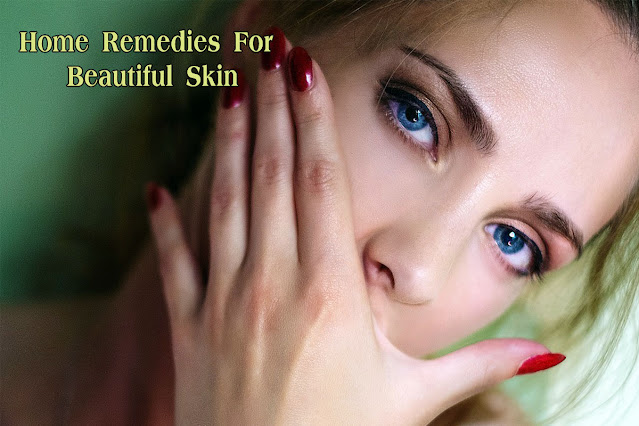 Home Remedies For Beautiful Skin