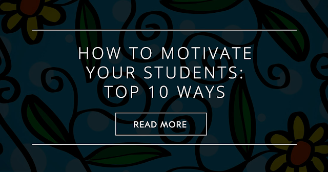 How To Motivate Students Top 10 Ways