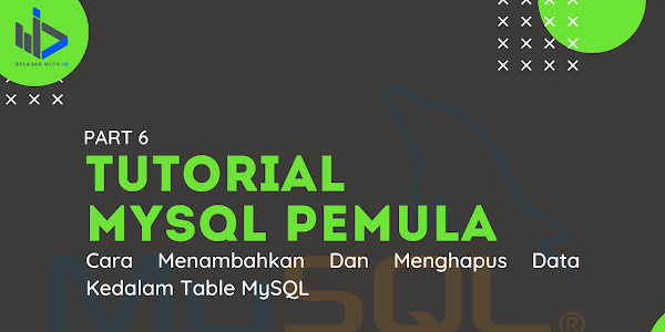 Cara Menambahkan Dan Menghapus Data Kedalam Table MySQL