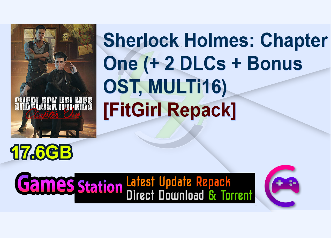 Sherlock Holmes - Chapter One [FitGirl Repack]