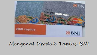 Mengenal Produk Taplus pada Tabungan BNI