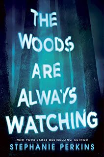 Review: The Woods Are Always Watching by Stephanie Perkins