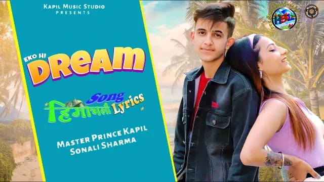 Eko Hi Dream Song Lyrics - Master Prince Kapil