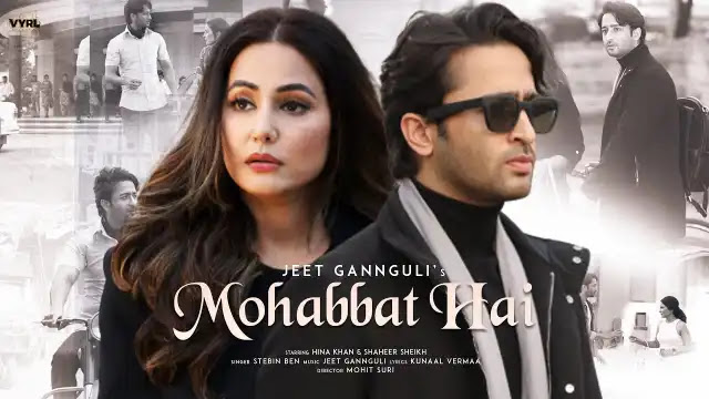 Mohabbat Hai Lyrics In English - Stebin Ben | Hina Khan, Shaheer Sheikh