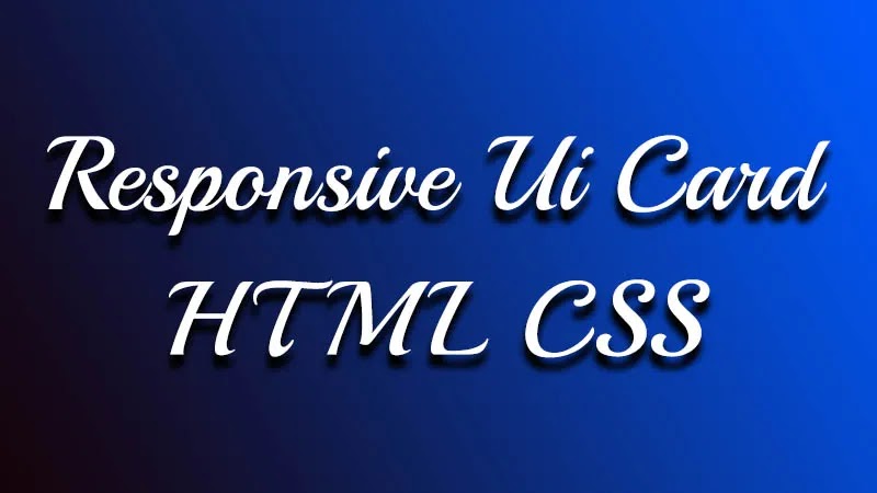 How To Create Responsive UI Card HTML CSS | iong.in