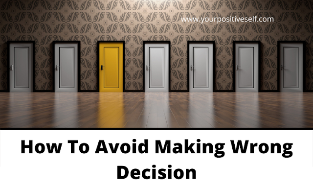How to avoid making wrong decision