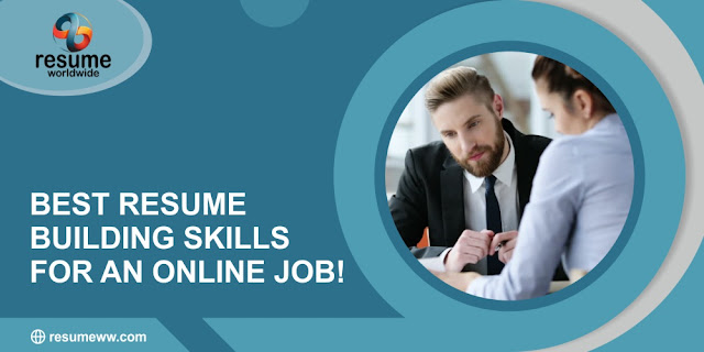 Best Resume Building Skills For An Online Job!