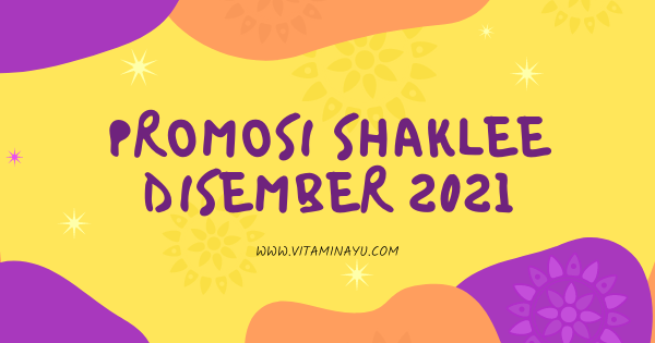 Promosi Shaklee Disember 2021 – vitaminayu