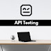 How to Perform API Testing [Complete Guide]